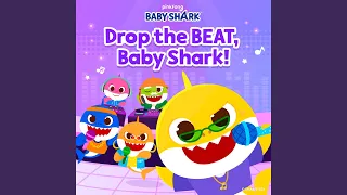 Drop the Beat, Baby Shark!