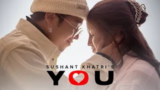 YOU - Sushant Khatri Ft. Silpa Thapa | Sanjal Bhandari | Official Music Video #you #sushantkhatri