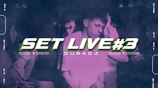 SET LIVE #3 | Dura DJ