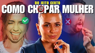 COMO CHUP4R A MULHER DO JEITO CERTO