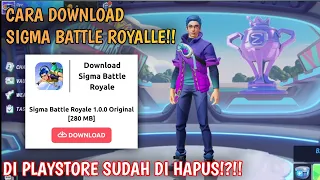 CARA DOWNLOAD SIGMA BATTLE ROYALE DI GOOGLE!! DI PLAYSTORE DI HAPUS😵