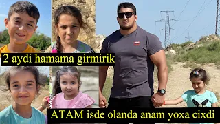 2 AYDI HAMAMA GİRMİRİK ATAM İŞDƏ OLANDA ANAM ATDI GETDİ