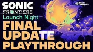 SONIC FRONTIERS 3RD UPDATE: Live First Playthrough! (Tails' Channel)