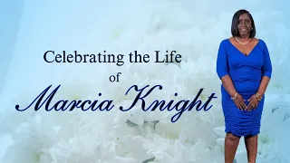 Service of Thanksgiving for the Life of Marcia Patricia Knight