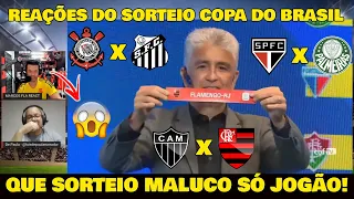 REAÇÕES "SORTEIO DAS OITAVAS DA COPA DO BRASIL" DEU RUIM OU FOI MELHOR ASSIM?