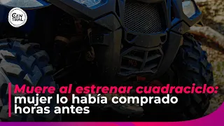 #Nacionales | Muere al estrenar cuadraciclo: mujer lo había comprado horas antes