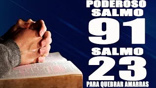 PODEROSA ORAÇÃO DO SALMO 91 E SALMO 23 - QUEBRA DE AMARRAS E PROTEÇÃO CONTRA A INVEJA