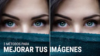 3 métodos para MEJORAR TUS IMÁGENES con Photoshop | incluye Preset de regalo