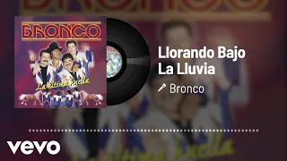 Bronco - Llorando Bajo La Lluvia (Audio)