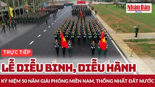 🔴[Trực tiếp] Lễ Diễu binh, diễu hành kỷ niệm 50 năm Ngày Giải phóng miền Nam, thống nhất đất nước