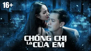 CHỒNG CHỊ LÀ CỦA EM (FULL 5 TẬP) | ANH EM PHIM | LILLY LUTA | STEVEN NGUYỄN | ĐINH CÔNG HIẾU