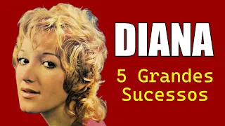 DIANA - 5 Grandes Sucessos!