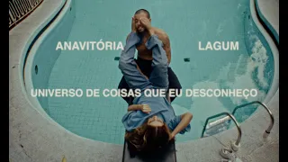 ANAVITÓRIA, Lagum - universo de coisas que eu desconheço (1/2)