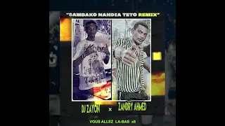 DJ ZAYON - SAMBAKO NANDIA TETO REMIX Feat. ZANDRY AHMED 