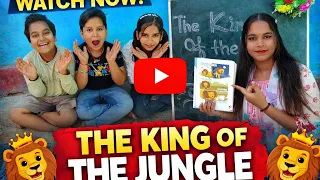 The King Of The Jungle // जंगल का राजा 