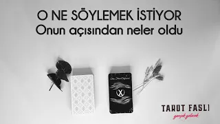 O  ne söylemek istiyor?/ Onun açısından bu aşk?/ Tarot, tarot falı