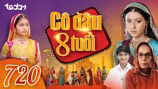 CÔ DÂU 8 TUỔI - TẬP 720 | Phim Ấn Độ Hay Nhất | Bộ Phim Gắn Với Tuổi Thơ Của Nhiều Khán Giả Việt