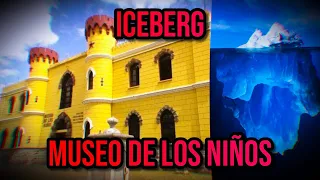 ICEBERG DEL MUSEO DE LOS NIÑOS