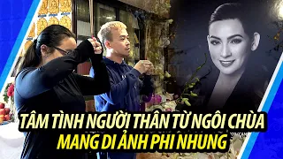 Tâm tình người thân từ ngôi chùa mang di ảnh và tro cốt của cố ca sĩ Phi Nhung