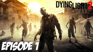 DYING LIGHT 2 STAY HUMAN : LE RETOUR | Episode 1