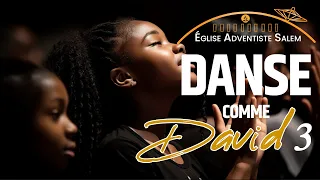 DANSE COMME DAVID 3 | Vendredi 16 Juin 2023 |