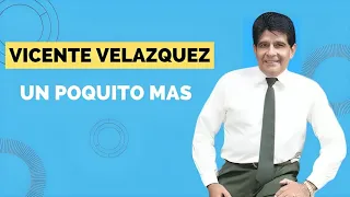 Un poquito mas - Vicente Velazquez