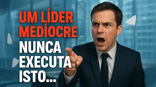 Um líder medíocre NUNCA executa isto... | Cesar Zanoni