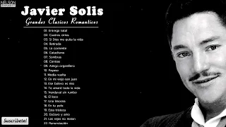 Javier Solis - Grandes Clasicos Románticos