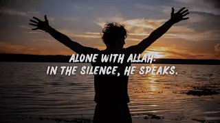 Why Allah Wants You to Be Alone: He Prepares You for Something Greater | Allah’s Way of Guiding You