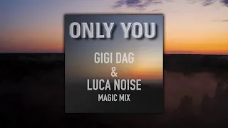 GIGI D'AGOSTINO, SAVAGE - ONLY YOU (GIGI DAG & LUCA NOISE MAGIC MIX) [Lyric Video]