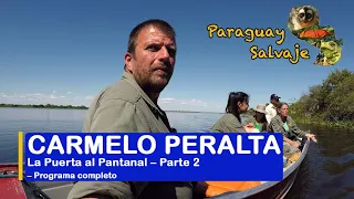 Paraguay Salvaje: Carmelo Peralta, la puerta al Pantanal paraguayo - Parte 2 (Episodio Completo)