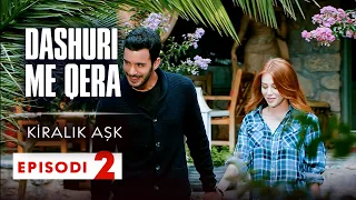Dashuri Me Qera - Episodi 2 - Serialë Me Titra Turke | Kiralık Aşk