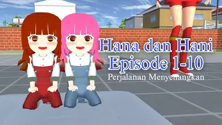 HANA DAN HANI | EPISODE 1-10 #sakuraschoolsimulator #sakura