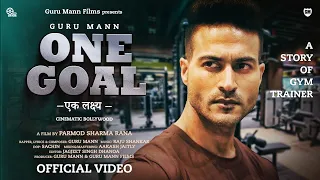 ONE GOAL (Official Video) - Guru Mann Motivational Song || Guru Mann Films || Parmod Sharma Rana