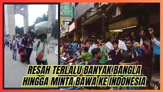 TERLALU BANYAK WARGA BANGLADESH DI MALAYSIA HINGGA MINTA DI BAWA KE INDONESIA