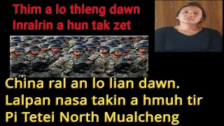 Thim a hnai ta, China ral lian tur Lalpan a hmuh tir dan.. Inralrin a hun. Pi Tetei North Mualcheng 