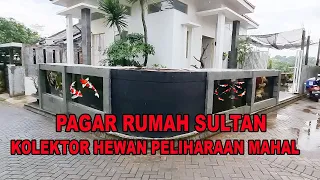 PAGAR RUMAH SULTAN PENGGEMAR HEWAN MAHAL