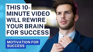 This 10-Minute Video Will Rewire Your Brain for Success! | Absolute Motivation