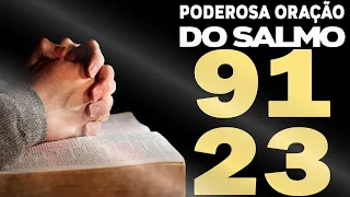 PODEROSO SALMO 91 E SALMO 23 | PROTEÇÃO, SEGURANÇA, PROSPERIDADE, FARTURA E QUEBRA DAS AMARRAS 🔥🙏