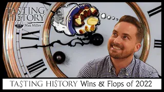28. Tasting History Wins & Flops of 2022