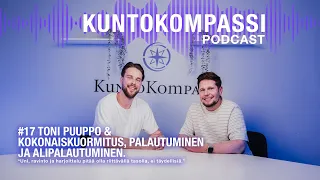 #17 Kokonaiskuormitus, palautuminen ja alipalautuminen - Fysioterapeutti & valmentaja Toni Puuppo