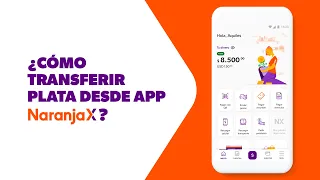 ¿Cómo transferir plata desde App Naranja X?