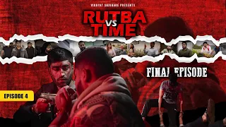 Rutba Vs Time | New Web Series | EP4 Finale