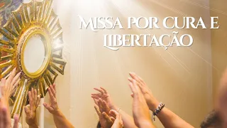 Santa Missa por Cura e Libertação - 21/07/2025