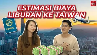 ESTIMASI BIAYA LIBURAN DI TAIWAN!!