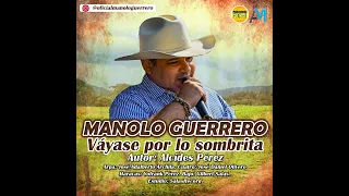 Manolo Guerrero - Váyase por la sombrita
