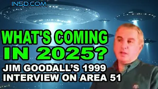 What's Coming In 2025? Jim Goodall’s 1999 Interview on Area 51