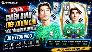 Đánh giá Jo Hyeon Woo 118 OVR | Có nên dùng thủ môn xuất sắc Hàn Quốc | FC MOBILE VIỆT NAM