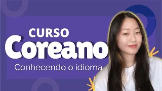 Curso de Coreano | Conhecendo o idioma Coreano #00
