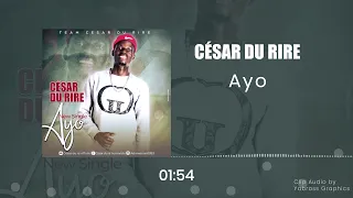 César du Rire -  AYO (Clip Audio Officiel)